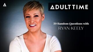 ADULT TIME - 20 Random Questions with Ryan Keely