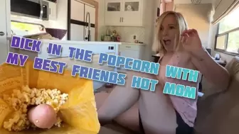 Dick In The Popcorn With My Best Friends Hot Mom - Jane Cane